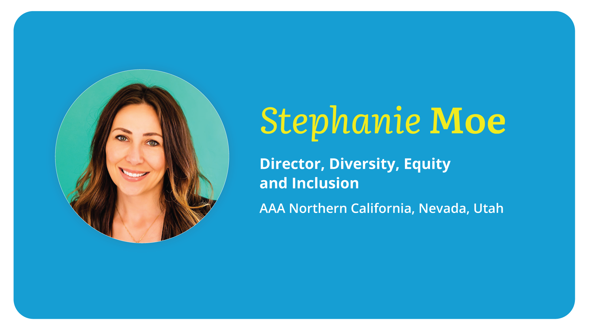 Purpose Hero Stephanie Moe - AAA Northern California, Nevada, Utah